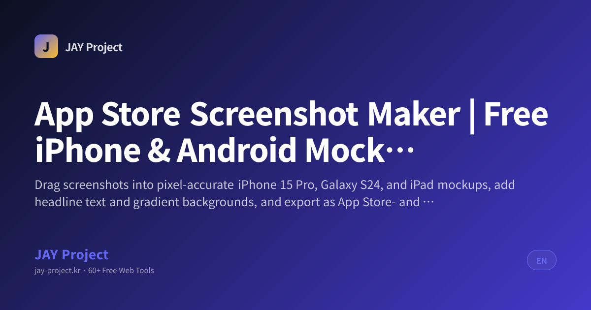 App Store Screenshot Maker | iPhone & Android Mockups | JAY Project